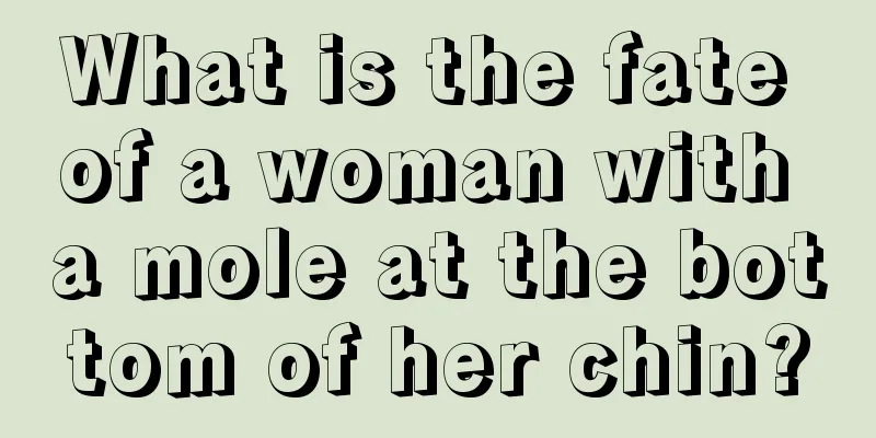 What is the fate of a woman with a mole at the bottom of her chin?
