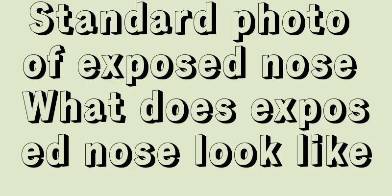Standard photo of exposed nose What does exposed nose look like