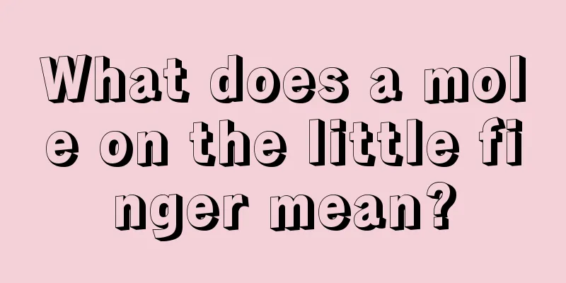 What does a mole on the little finger mean?