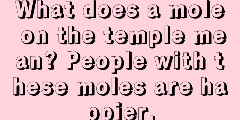 What does a mole on the temple mean? People with these moles are happier.