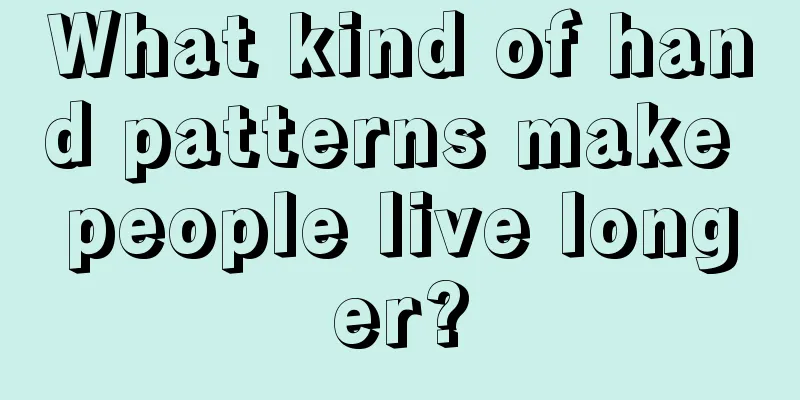 What kind of hand patterns make people live longer?