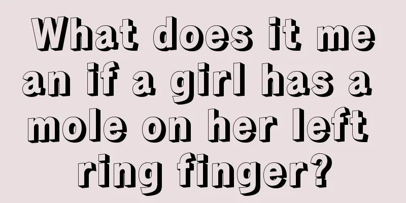 What does it mean if a girl has a mole on her left ring finger?