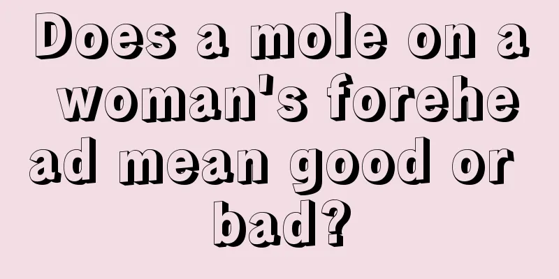 Does a mole on a woman's forehead mean good or bad?
