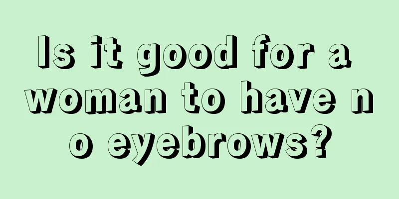 Is it good for a woman to have no eyebrows?