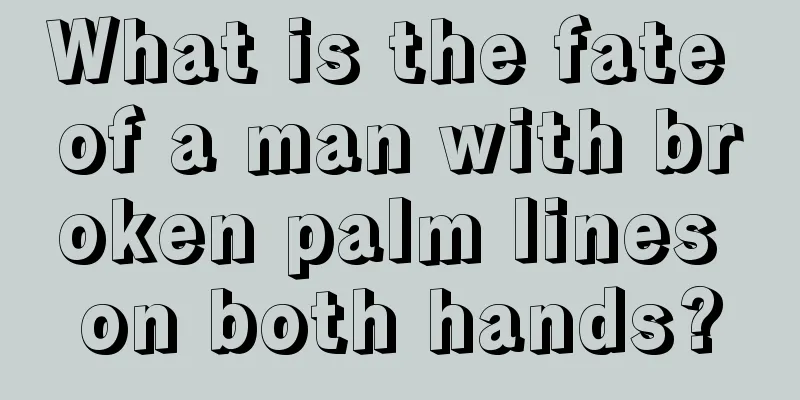 What is the fate of a man with broken palm lines on both hands?
