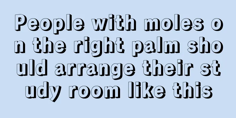 People with moles on the right palm should arrange their study room like this