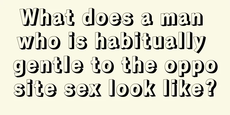 What does a man who is habitually gentle to the opposite sex look like?