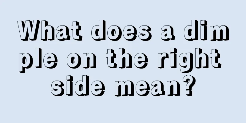 What does a dimple on the right side mean?