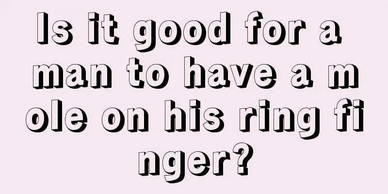 Is it good for a man to have a mole on his ring finger?