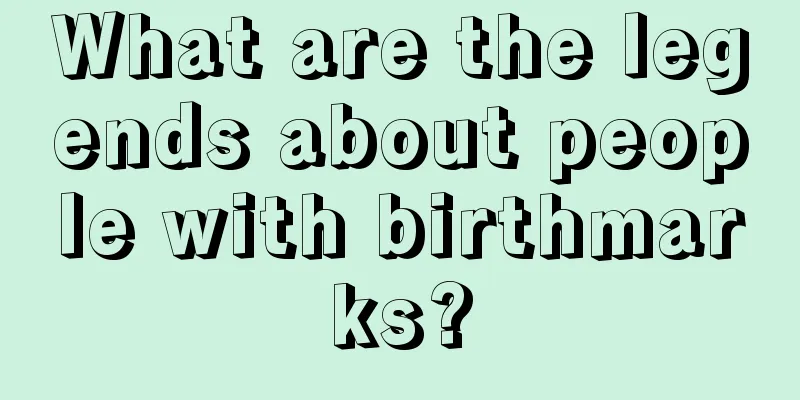 What are the legends about people with birthmarks?