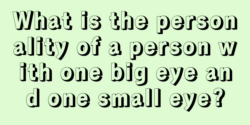 What is the personality of a person with one big eye and one small eye?