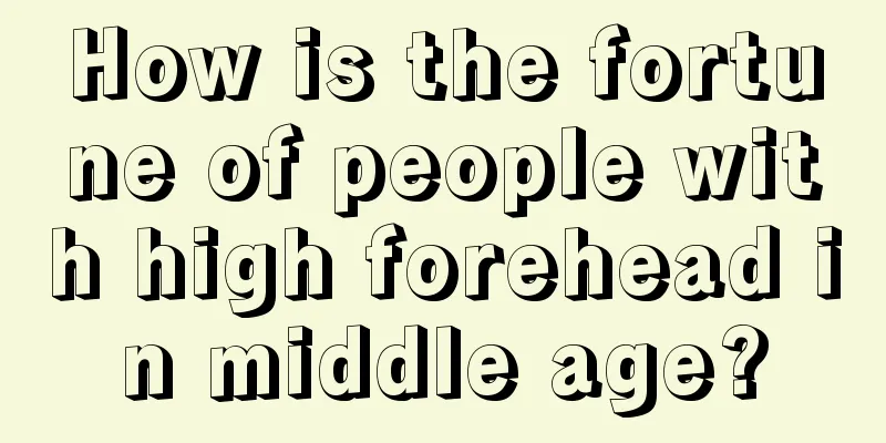 How is the fortune of people with high forehead in middle age?