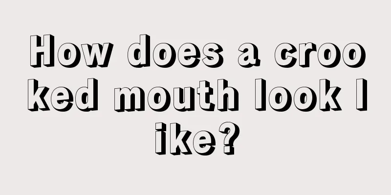 How does a crooked mouth look like?