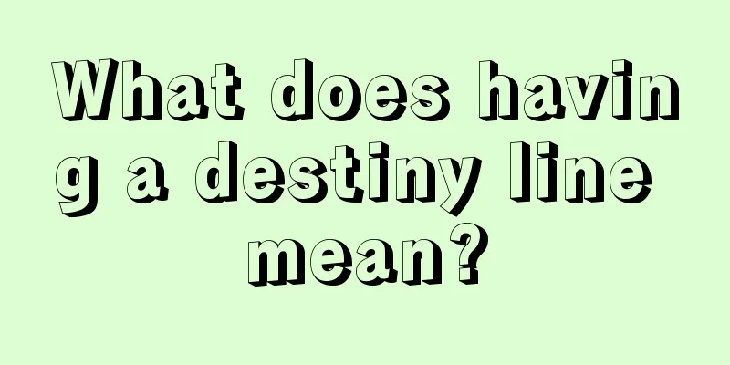What does having a destiny line mean?