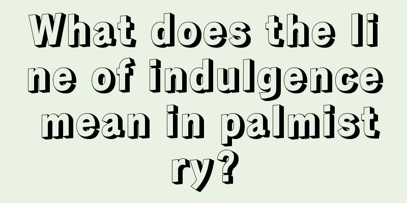 What does the line of indulgence mean in palmistry?