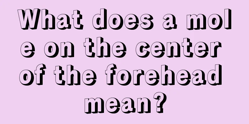 What does a mole on the center of the forehead mean?