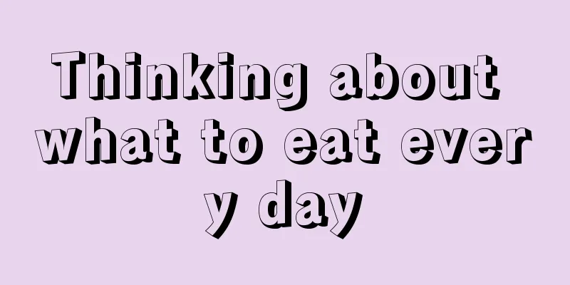 Thinking about what to eat every day