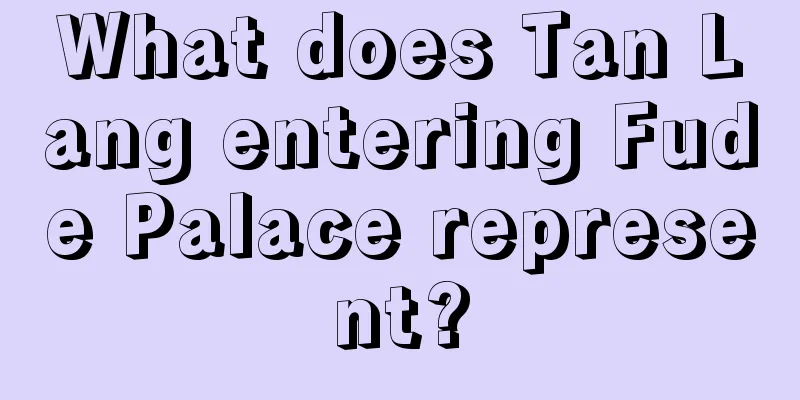 What does Tan Lang entering Fude Palace represent?