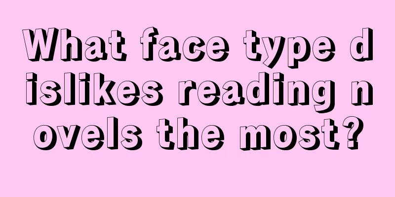 What face type dislikes reading novels the most?