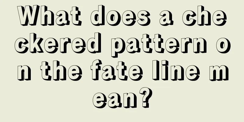 What does a checkered pattern on the fate line mean?