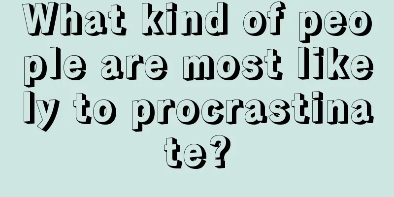 What kind of people are most likely to procrastinate?