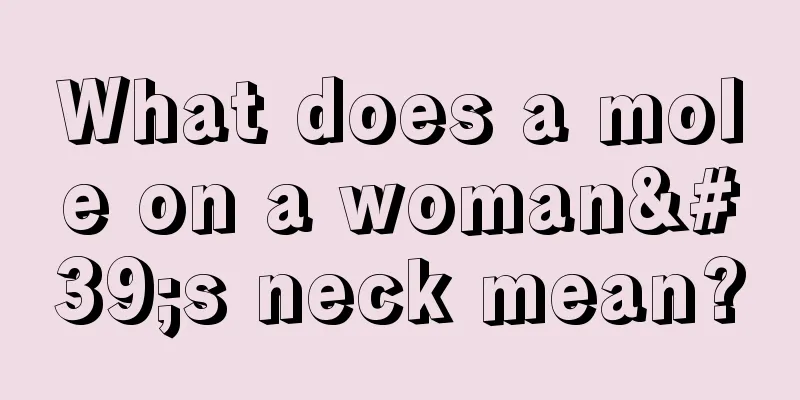 What does a mole on a woman's neck mean?