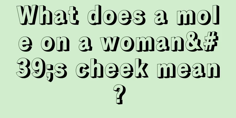 What does a mole on a woman's cheek mean?
