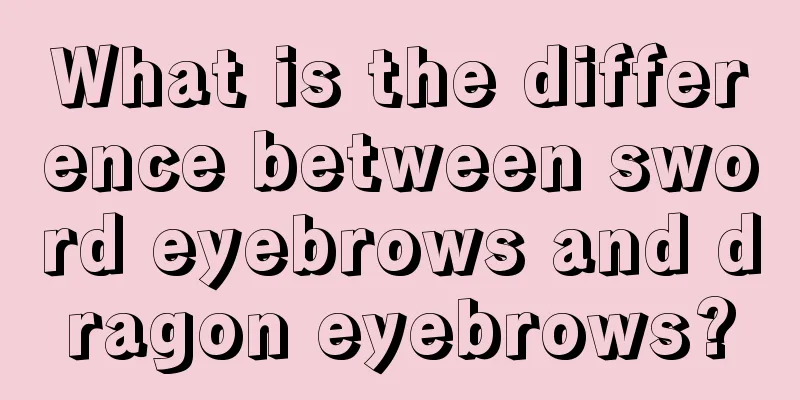 What is the difference between sword eyebrows and dragon eyebrows?