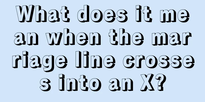 What does it mean when the marriage line crosses into an X?