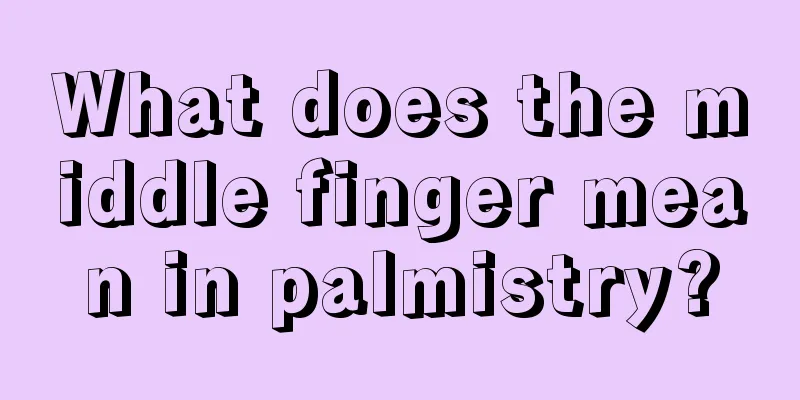 What does the middle finger mean in palmistry?