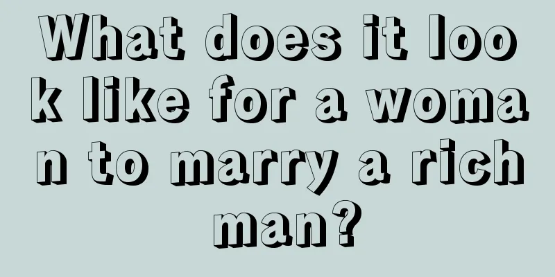 What does it look like for a woman to marry a rich man?