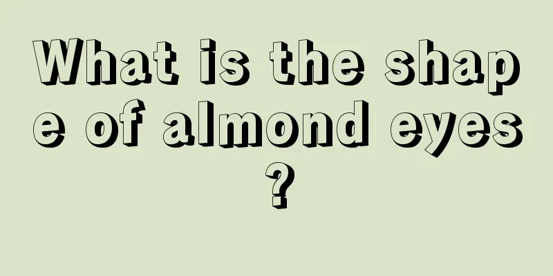 What is the shape of almond eyes?