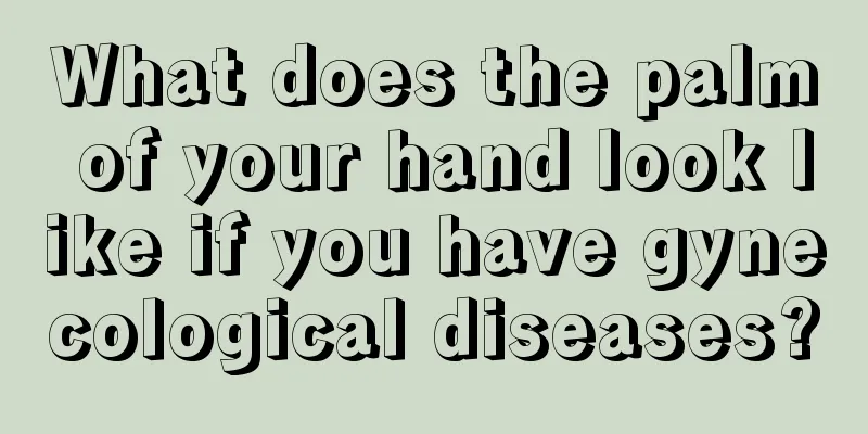 What does the palm of your hand look like if you have gynecological diseases?