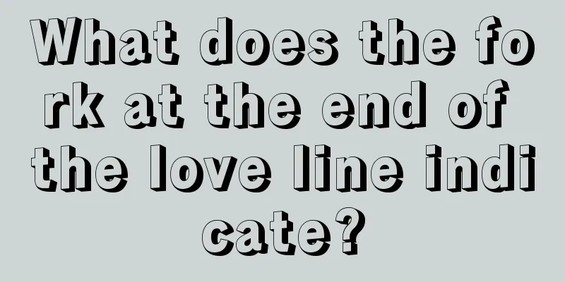 What does the fork at the end of the love line indicate?