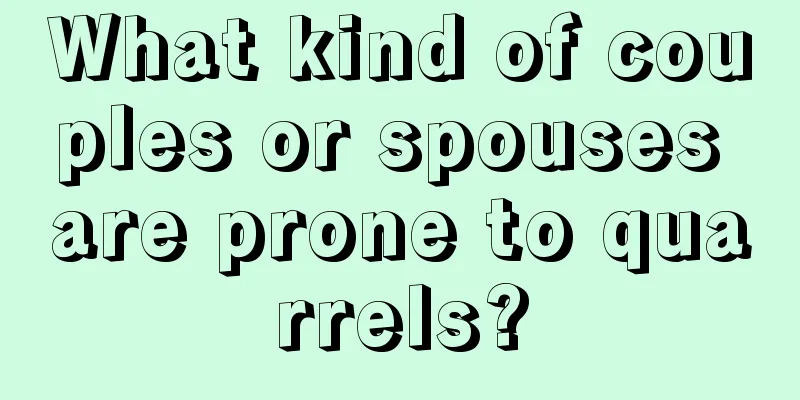 What kind of couples or spouses are prone to quarrels?