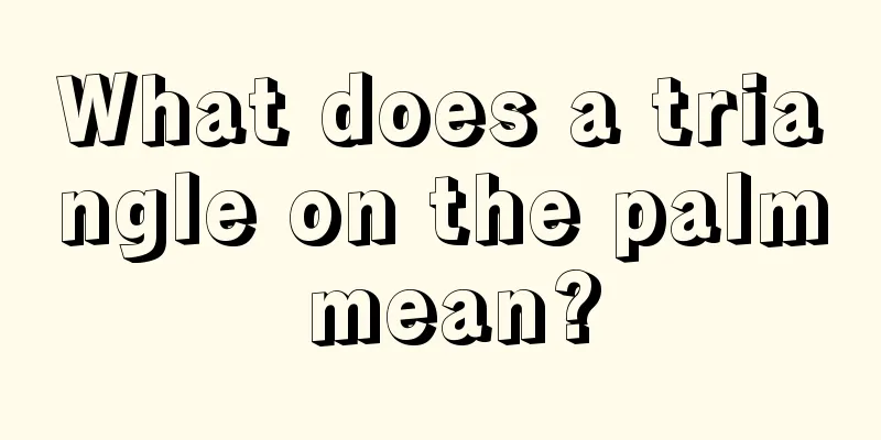 What does a triangle on the palm mean?