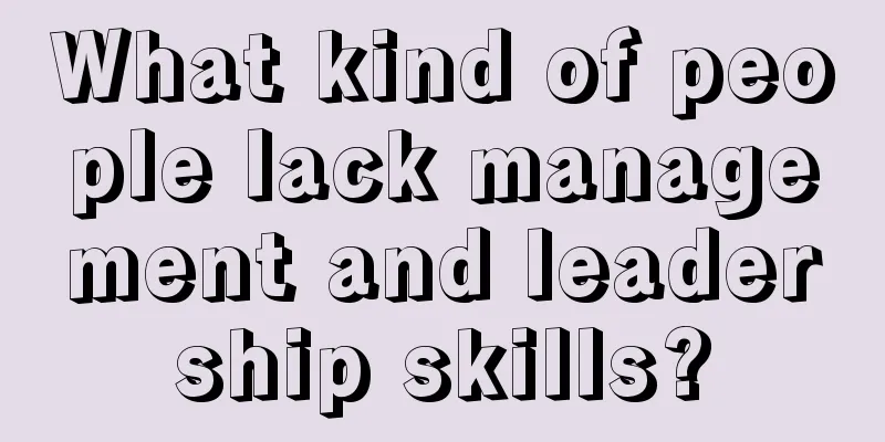 What kind of people lack management and leadership skills?