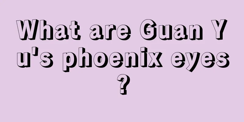 What are Guan Yu's phoenix eyes?