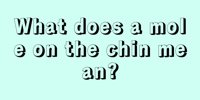 What does a mole on the chin mean?