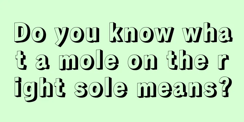 Do you know what a mole on the right sole means?
