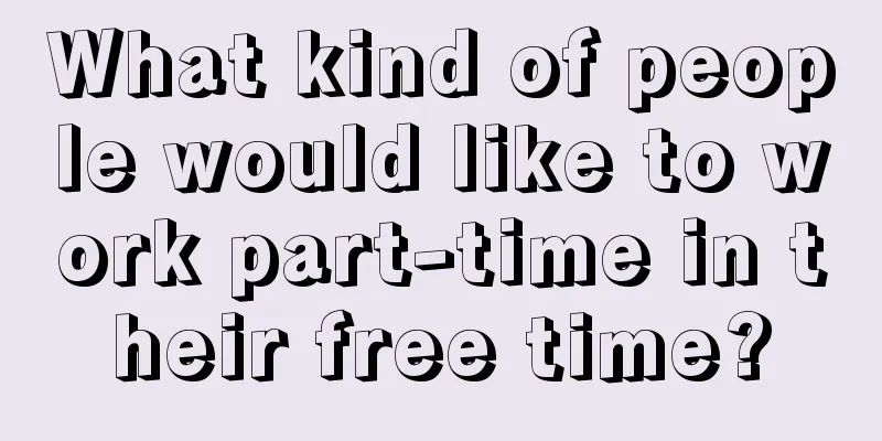 What kind of people would like to work part-time in their free time?