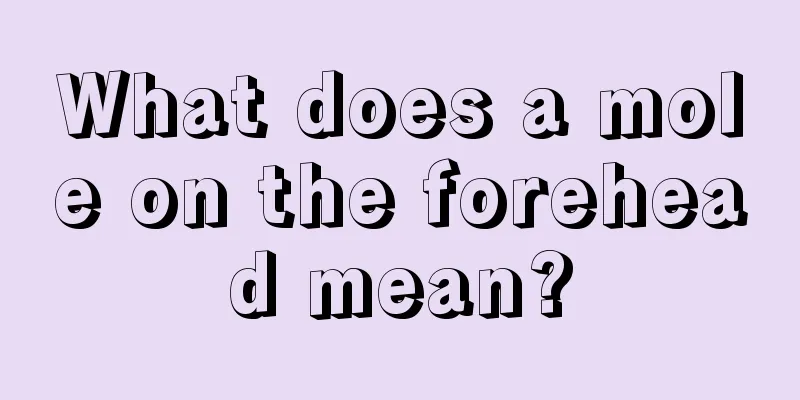 What does a mole on the forehead mean?