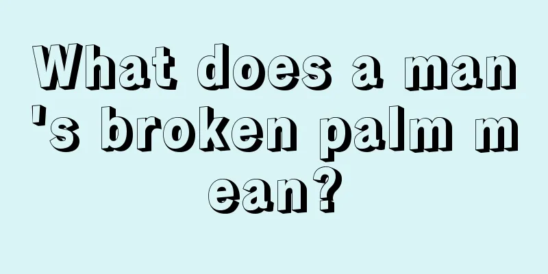 What does a man's broken palm mean?
