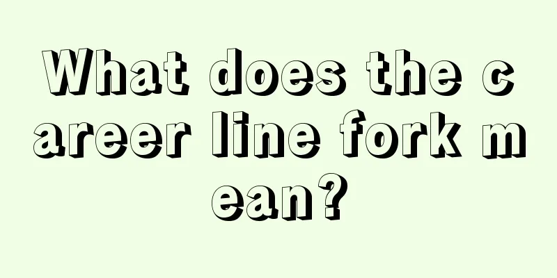 What does the career line fork mean?