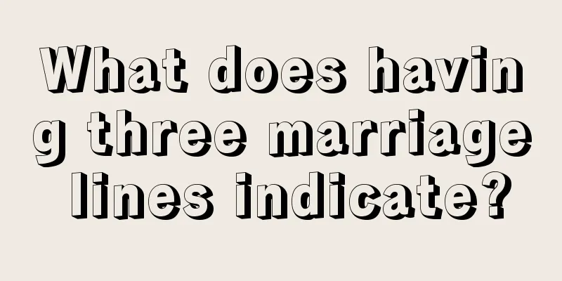 What does having three marriage lines indicate?