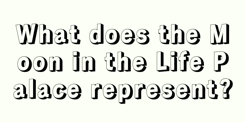 What does the Moon in the Life Palace represent?