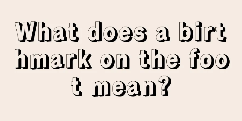 What does a birthmark on the foot mean?