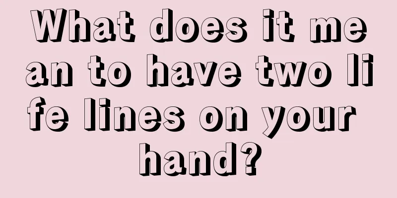 What does it mean to have two life lines on your hand?