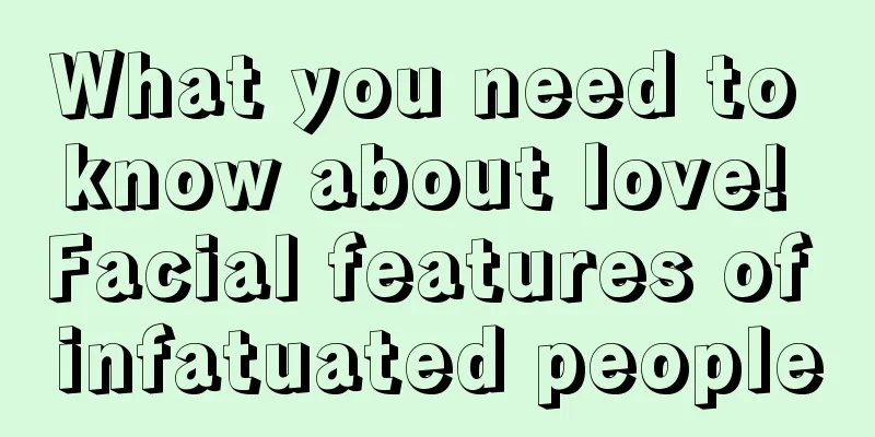 What you need to know about love! Facial features of infatuated people