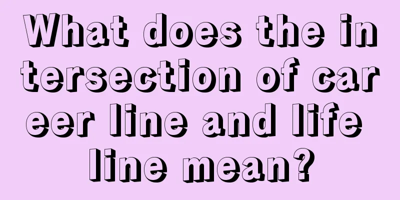 What does the intersection of career line and life line mean?